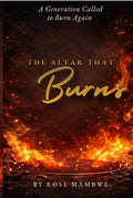 A Generation Called To Burn again: The Altar That Burns